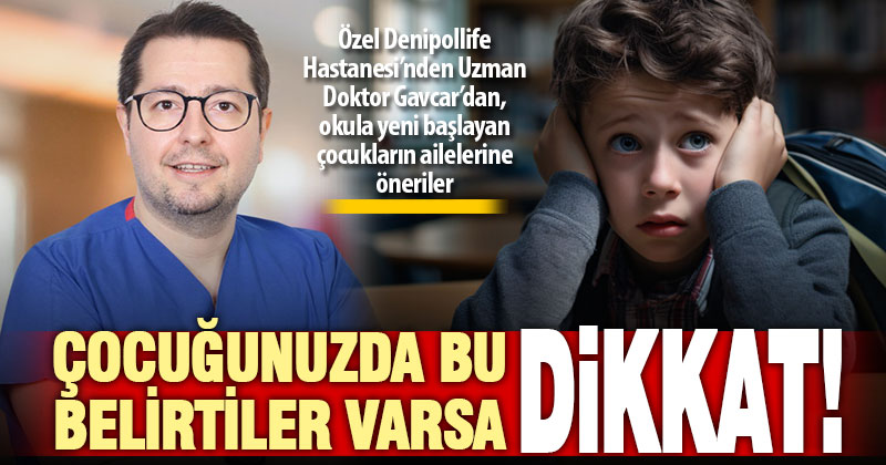 Uzman Doktor Gavcar: Okula yeni başlayan çocuklarda bazı belirtiler dikkate alınmalı