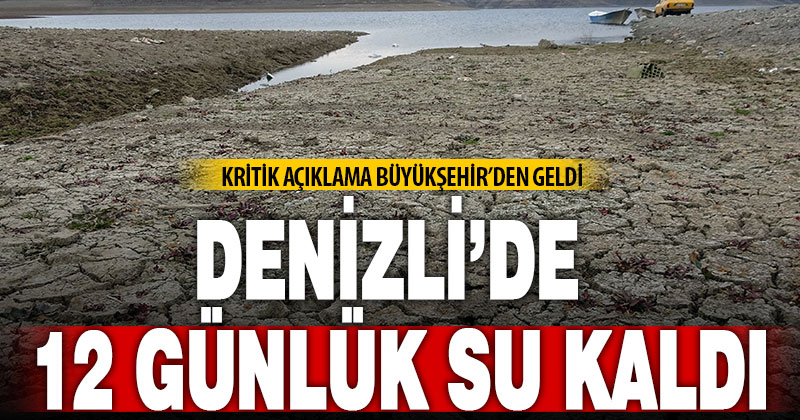 Denizli’nin 12 günlük içme suyu kaldı