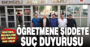 Öğretmenin, öğrencilerin gözü önünde darp edilmesine suç duyurusu