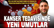 İmmünoterapiler kanser tedavisinde umut vadediyor