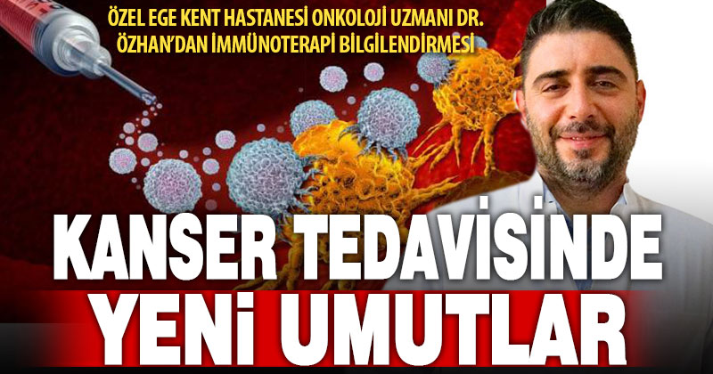 İmmünoterapiler kanser tedavisinde umut vadediyor