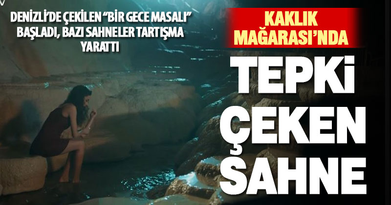 Denizli’de çekilen dizinin bazı sahneleri tartışma yarattı