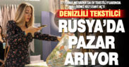 Denizli’den 17 tekstil firması Moskova’da ev tekstili fuarında stant açtı