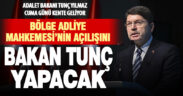 Adalet Bakanı Yılmaz Tunç, Bölge Adliye Mahkemesi’nin açılışı için Denizli’ye geliyor