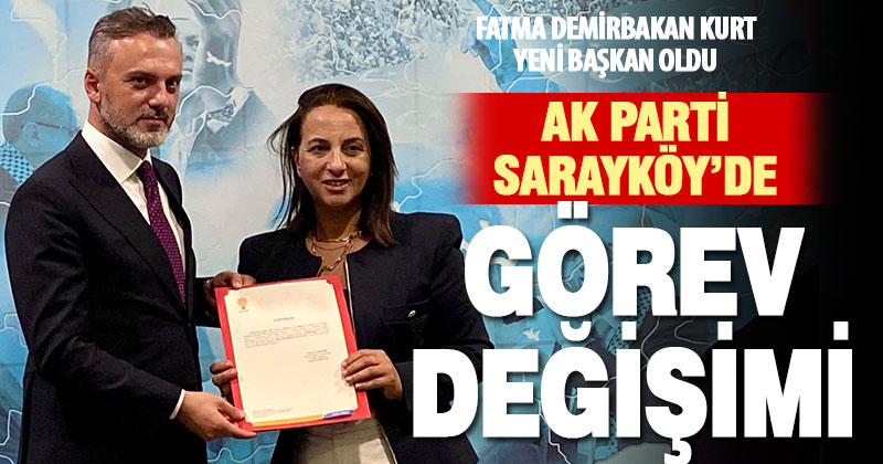 Ak Parti Sarayköy’de yeni başkan Fatma Demirbakan Kurt oldu