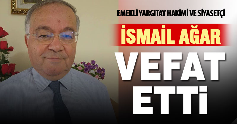 Denizli yargı camiasını üzen haber: İsmail Ağar vefat etti