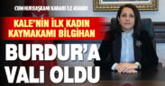 Burdur’un yeni valisi Tülay Baydar Bilgihan şehre atanan ilk kadın vali oldu