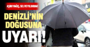 Meteorolojiden Denizli’nin doğusuna aşırı yağış uyarısı
