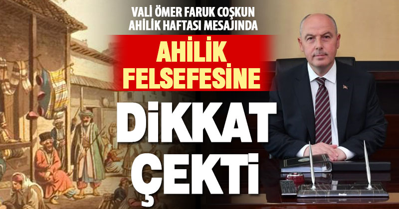 Ahiliğin çağdaş nitelikleri, günümüz işletmelerine yol göstermeli
