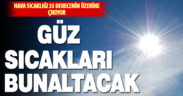 Denizli’de hava sıcaklığı 35 derecenin üzerine çıkıyor