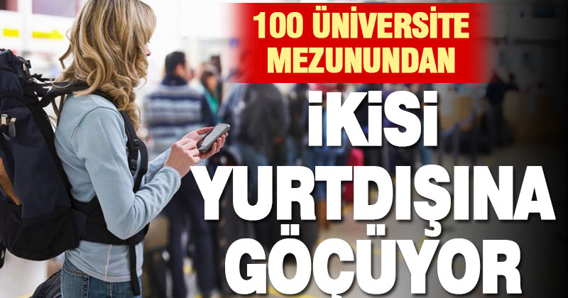 Yükseköğretim mezunlarının beyin göçü oranı yüzde 2 oldu