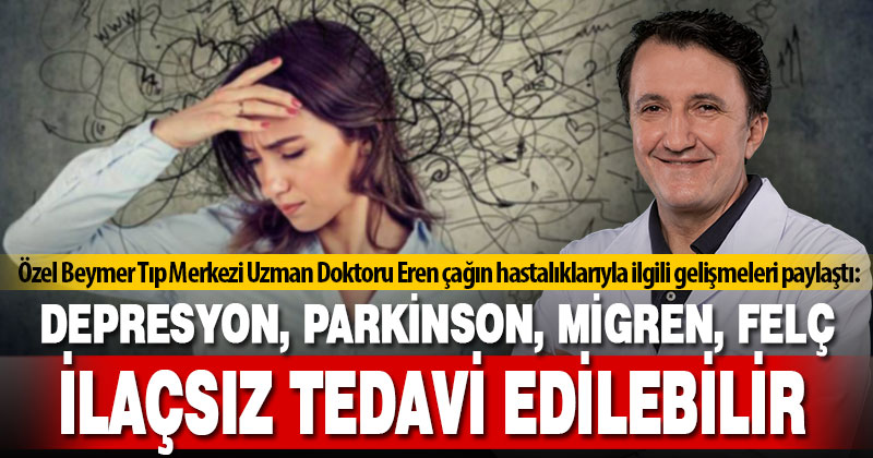 Özel Beymer Tıp Merkezi’nde çağın hastalıklarına ilaçsız tedavi imkanı