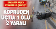 Denizli’de kavşakta çarpışan iki otomobilden biri köprüden uçtu