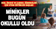 Okul Öncesi ve İlkokul Öğrencileri İçin Uyum Eğitimleri Başladı