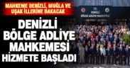 Denizli Bölge Adliye Mahkemesi hizmete başladı