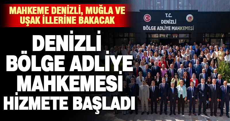 Denizli Bölge Adliye Mahkemesi hizmete başladı