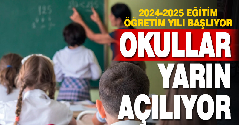 2024-2025 eğitim öğretim yılı yarın başlıyor