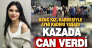 İki yıl sonra kardeşiyle aynı kaderi yaşadı