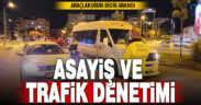 Denizli’de asayiş ve trafik denetimi yapıldı