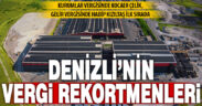 Denizli’nin kurumlar ve gelir vergisi rekortmenleri belli oldu