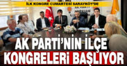 Ak Parti’nin ilçe kongreleri başlıyor