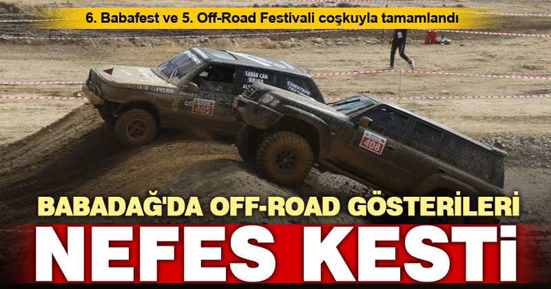6. Babafest ve 5. Off-Road Festivali coşkuyla tamamlandı