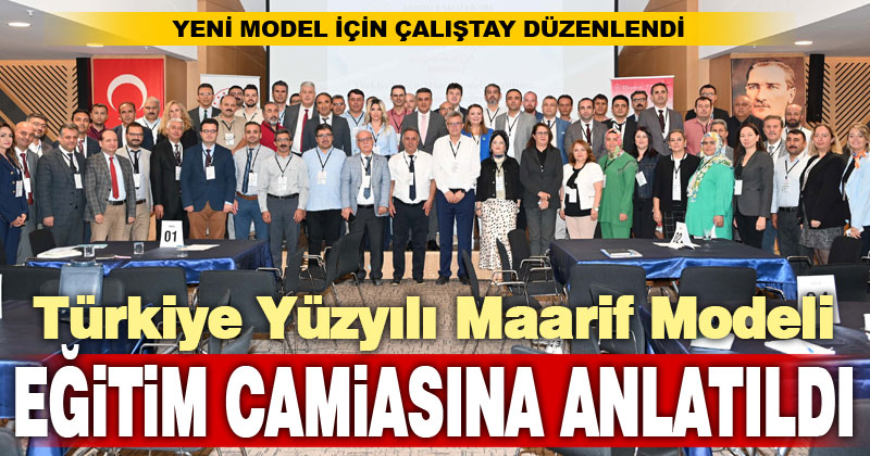Türkiye Yüzyılı Maarif Modeli, Denizli’de eğitim camiasına anlatılıyor