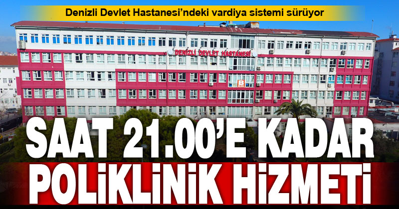 Devlet Hastanesinde vardiya sistemi sürüyor: 21.00’e kadar poliklinik