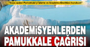 Suyu azalan Pamukkale’yi İzleme ve Araştırma Enstitüsü kurulsun önerisi