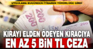 Kirayı elden ödeyen kiracıya en az 5 bin TL ceza