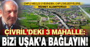 Çivril’in 3 mahallesi “hizmet alamıyoruz” diye Uşak’a bağlanmak istiyor
