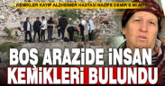 Boş arazide insan kemikleri bulundu