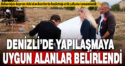 Bakanlık, Denizli’de yapılaşmaya uygun alanlar için etüt çalışması yaptı