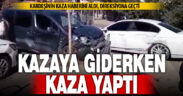 Kaza yapan kardeşine giderken park halindeki araçlara çarptı