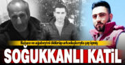Babası ve ağabeyini öldürüp arkadaşlarıyla çay içmiş