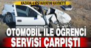 Otomobil ile öğrenci servisi çarpıştı: 4 kişi öldü