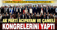 Ak Parti’nin Acıpayam ve Çameli kongreleri tamamlandı