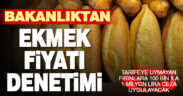 Ticaret Bakanlığı, ekmek fiyatlarını takibe aldı
