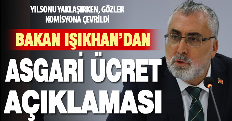 Bakan Işıkhan’dan asgari ücret açıklaması