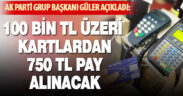 100 bin TL üzeri kartlardan 750 TL katkı payı alınacak