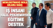 İş insanı Halil Pekdemir’den eğitime destek