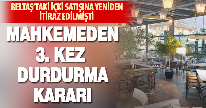 Mahkemeden belediyenin alkol satışına 3. kez durdurma kararı