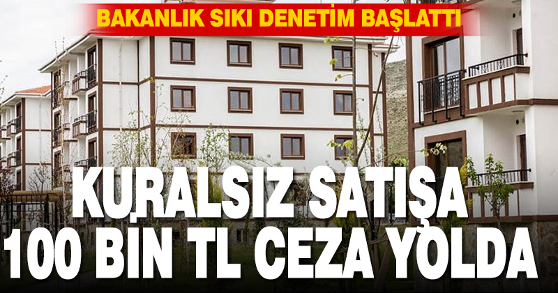 Sosyal medyadan konut satışına sıkı denetim