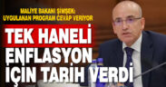 Bakan Şimşek enflasyonda tek hane için tarih verdi: Uygulanan program cevap veriyor