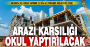 Bakanlık, arazi takası ile okul yaptıracak