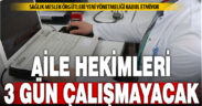 Aile hekimlerinden 3 gün eylem kararı
