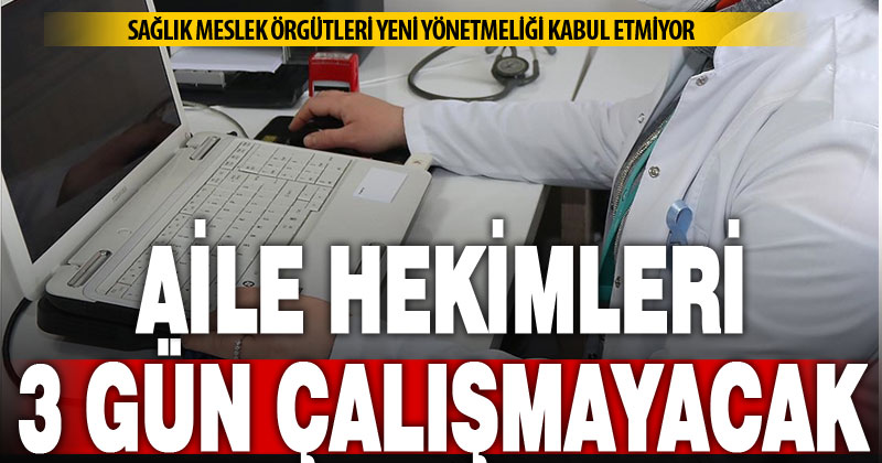 Aile hekimlerinden 3 gün eylem kararı
