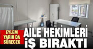 Aile hekimlerinin 3 günlük eylemi başladı