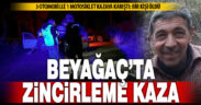 Dört aracın karıştığı zincirleme kazada motosiklet sürücüsü öldü