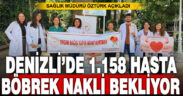 Denizli’de 1.158 diyaliz hastası nakil bekliyor